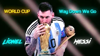 Messi World Cup Edit - Way Down We Go - 4K