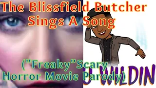 Reaction: The Blissfield Butcher Sings A Song ("Freaky " Scary Horror Movie Parody)