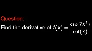 Calculus Problem: Compute the derivative of a quotient of two trigonometric functions csc and cot
