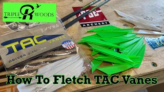 How to Fletch With TAC Vanes - Why I Use TAC Vanes