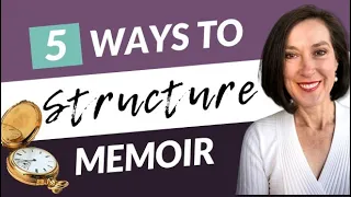 Different Ways to Structure a Memoir: 5 Memoir Formats to Consider
