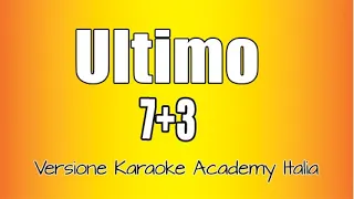 Ultimo - 7+3  (Versione Karaoke Academy Italia)