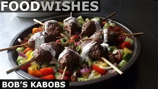 Bob's Kabobs - Grilled Lamb Kebabs - Food Wishes