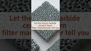 What is Silicon Carbide Ceramic Foam Filter Used For #casting #aluminum #filtration #foundry #iron