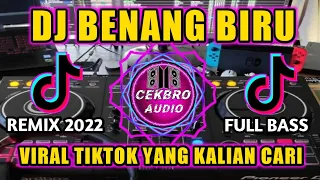 DJ BENANG BIRU VIRAL TIKTOK 2022 - DJ KALAU HANYA UNTUK MENGEJAR LAKI LAKI LAIN FULL BASS