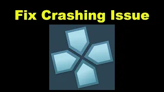 Fix PPSSPP Keeps Crashing Problem Solved Android & Ios - Fix PPSSPP Crash