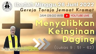 Ibadah Minggu, 26 Juni 2022 | Gereja Toraja Jemaat Kramat - Jakarta