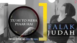 Tu Hi To Mera Pyaar Hai Full Song (Audio) | JUDAH | Falak Shabir 2nd Album