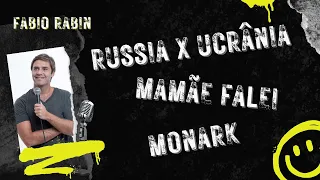 Rússia x Ucrânia/Mamãe Falei/Monark - Fábio Rabin