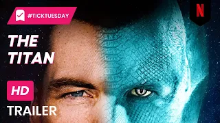 The Titan (2018)  - Official Trailer - Netflix - #TickItTuesday #Sci-Fi #Action #Thriller #Space