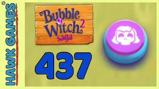 Bubble Witch 2 Saga Level 437 (Morgana mode) - 3 Stars Walkthrough, No Boosters