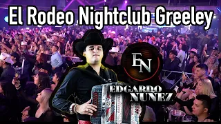 Edgardo Nuñez en el Rodeo Nightclub Greeley Co | Cumbias | Huapangos | Bailes Perrones