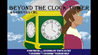 Beyond The Clock Tower (THE ANIMATED MOVIE)