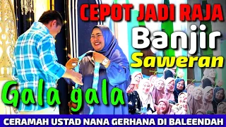 USTAD NANA GERHANA TERBARU 2024 | CEPOT JADI RAJA