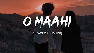 O Maahi (Slowed + Reverb) | Arijit Singh | Shahrukh Khan, Taapsee | Dunki | Viral Lofi