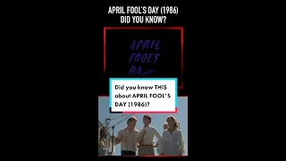 Did you know THIS about APRIL FOOL'S DAY (1986)?