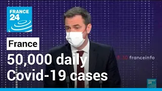 France records more than 50,000 daily Covid-19 cases • FRANCE 24 English