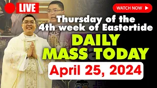 DAILY HOLY MASS LIVE TODAY - Thursday APRIL 25, 2024 || Thursday of the 4th week of Eastertide