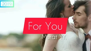 Премьера Murat YK - For You 2019