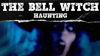 The Bell Witch Haunting | One of the Most Infamous Hauntings in History | Mystery Syndicate