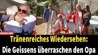 Tränenreiches Wiedersehen: Die Geissens überraschen den Opa