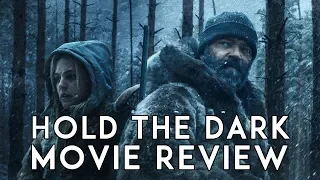 Hold the Dark (2018) Movie Review NETFLIX ORIGINAL