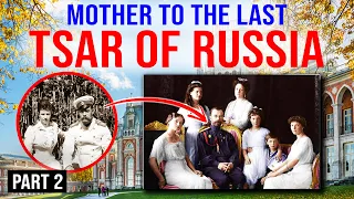 Maria Feodorovna: Unveiling the Unbelievable Story of a Royal Romanov! Part 2