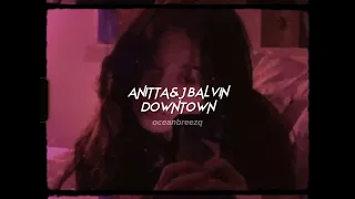 anitta, j balvin-downtown (sped up+reverb)