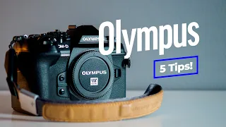 Olympus OM-D cameras - 5 Tips