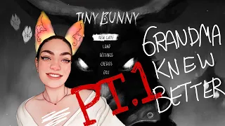 GRANDMA KNEW BETTER I Tiny Bunny (chill version no commentary) PT.1