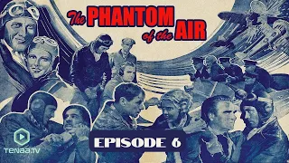 The Phantom Of The Air | Episode 6 | The Wild Ride