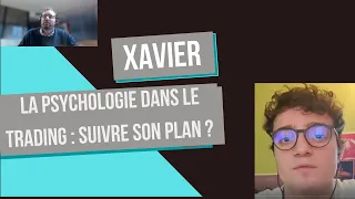 XAVIER Trader particulier en bourse - la psychologie du trading part1