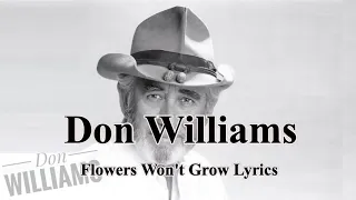 Flowers Won't Grow lyrics by Don Williams