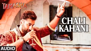 Chali Kahani FULL AUDIO Song | Tamasha | Ranbir Kapoor, Deepika Padukone | T-Series