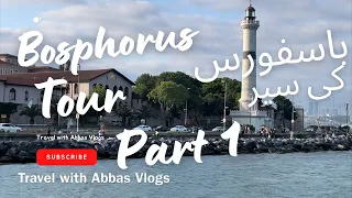 Bosphorus Tour | Istanbul, Turkey | Travel with Abbas Vlogs