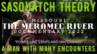 BIGFOOT DOCUMENTARY 2022 | MANY ENCOUNTER SIGHTINGS | MERAMEC WATERWAYS AND POWERLINE STRIPS!