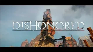 Dishonored 9 Лет Спустя