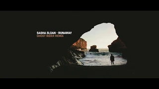Sasha Sloan - Runaway (Ghost Rider remix)