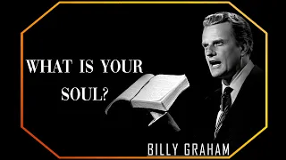 What is Your Soul | Billy Graham Sermon #BillyGraham #Gospel #Jesus #Christ