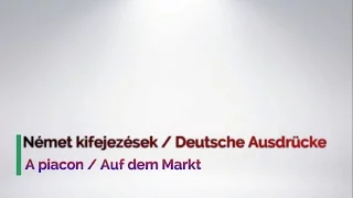 Német kifejezések - A piacon / Deutsche Ausdrücke - Auf dem Markt
