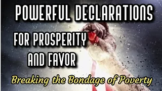POWERFUL DECLARATIONS FOR PROSPERITY & FAVOR THIS YEAR 2022...Breaking The Bondage of Poverty...