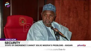 State Of Emergency Cannot Solve Nigeria’s Problems - Masari | NEWS