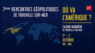 7èmes Rencontres géopolitiques de Trouville-sur-Mer - Partie 4/4