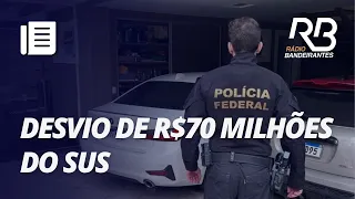 Grupo acusado de desviar R$70 MILHÕES do SUS é alvo de operação da PF I Bora Brasil