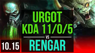 URGOT vs RENGAR (TOP) | KDA 11/0/5, 3 early solo kills, Legendary | KR Diamond | v10.15