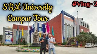 SRM Ghaziabad NCR Campus || SRM college Modinagar || #srm #srmghaziabad #campustour #collegevlog