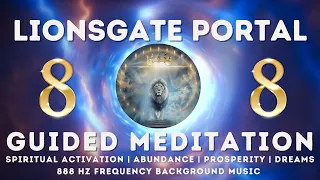 2023 Lions Gate 88 Portal Guided Meditation | Activate Spiritual Awakening + Abundance