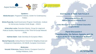 Welcome & Panel “Conditionality, the Reform Agenda, and the Future of the EU in the Western Balkans”