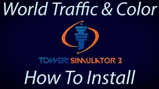 Tower! Simulator 3 - #4 Installing World Traffic & Color