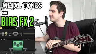 Making The Most Wanted Types of Metal Tones with BIAS FX 2